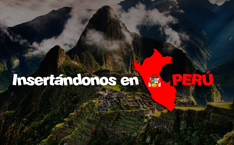Insertándonos en Perú